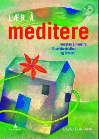 Lær å meditere: kunsten å finne ro, selvbevissthet og innsikt