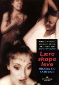 Lære, skape, leve: drama og samfunn