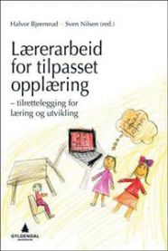 Lærerarbeid for tilpasset opplæring: tilrettelegging for læring og utvikling