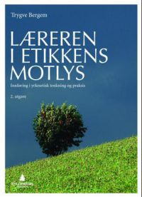 Lærer i etikkens motlys, pedagogikkbok fra Gyldendal som viser en åpen bok med notater og etikkrelaterte bilder.