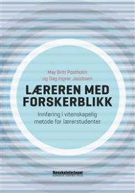 Læreren med forskerblikk: innføring i vitenskapelig metode for lærerstudenter