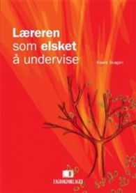 Læreren som elsket å undervise : lærer i fremtidsskolen