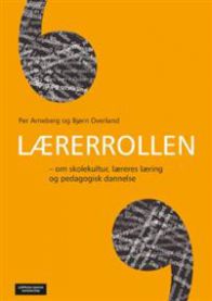 Bilde av boka "Lærerrollen" av Cappelen Damm, som omhandler skolekultur, læreres læring og pedagogisk dannelse.