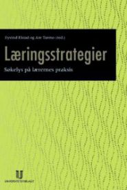 Bilde av boken "Læringsstrategier: søkelys på lærernes praksis" innen pedagogikk, utgitt av Universitetsforlaget.