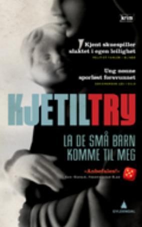 La de små barn komme til meg: kriminalroman