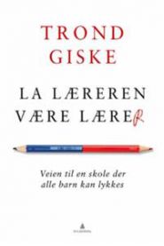 Bokomslag for "La læreren være lærer" av Gyldendal, pedagogikkbok med illustrasjon av en skole og glade barn.