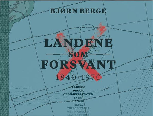 Landene som forsvant: 1840-1970