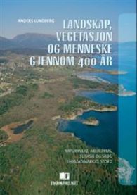 Landskap, vegetasjon og mennesker gjennom 400 år i et norsk naturmiljø, illustrert i et miljøvitenskapelig bilde.