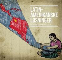 Latinamerikanske løsninger bok om sosiologi av Latin-Amerikagruppene i Norge, viser bokomslag med landkart og symboler.