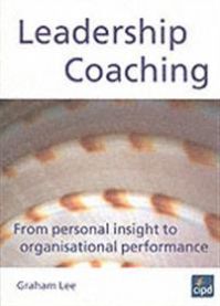 Leadership Coaching: From Personal Insight to Organisational Performance
