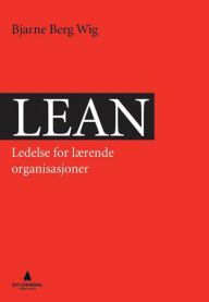 Lean: ledelse for lærende organisasjoner