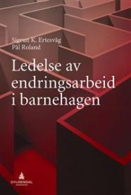 Bilde av boken "Ledelse av endringsarbeid i barnehagen" av Gyldendal, pedagogikk, med fokus på ledelse og endringsarbeid i barnehage.