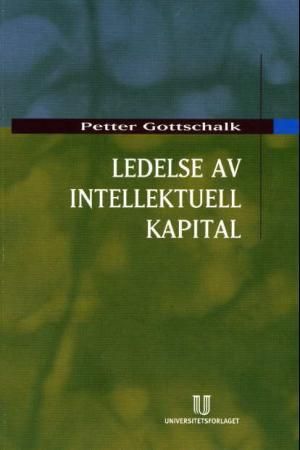 Ledelse av intellektuell kapital: kunnskapskapital gjennom ressursbasert strategi