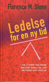 Ledelse for en ny tid: om å finne balansen mellom gamle og nye metoder for ledelse