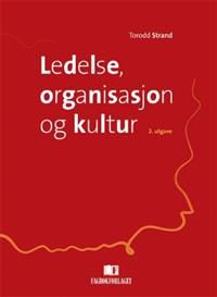 Bilde av boken "Ledelse, organisasjon og kultur" innen organisasjon og psykologi fra Fagbokforlaget.