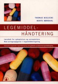 Legemiddelhåndtering: lærebok for sykepleiere og vernepleiere med øvingsop…