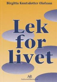 Bokomslag for "Lek for livet" av Forsythia, en pedagogisk bok om barns lek, med illustrasjoner av barn som leker.