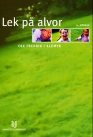 Bokomslag for "Lek på alvor" av Universitetsforlaget, om førskolebarn og lek, med illustrasjon av barn som leker.