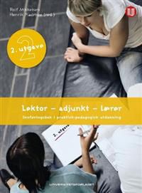 Lektor - adjunkt - lærer: artikler for studiet i praktisk-pedagogisk utdanning