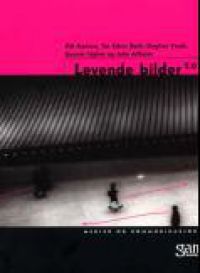 Levende bilder 2.0; medier og kommunikasjon