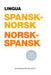 Lingua: spansk-norsk, norsk-spansk ordbok