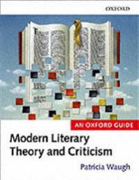 Literary Theory And Criticism: An Oxford Guide