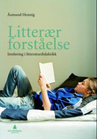 Litterær forståelse: innføring i litteraturdidaktikk