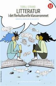 Litteratur i det flerkulturelle klasserommet: mangfold, migrasjon og muligheter