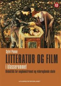 Litteratur og film i klasserommet: didaktikk for ungdomstrinn og videregåend…