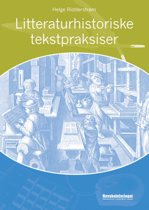 Litteraturhistoriske tekstpraksiser - Bokia.no