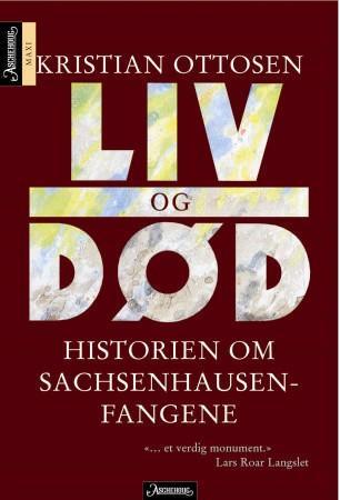 Liv og død: historien om Sachsenhausen-fangene
