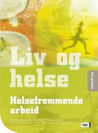 Liv og Helse - Helsefremmende arbeid VGS lærebok fra Damm, viser elever i helsefaglig arbeid og helsefremmende aktiviteter.