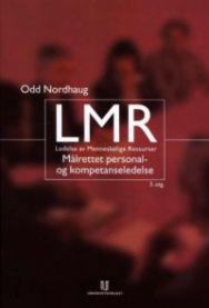 LMR: ledelse av menneskelige ressurser : målrettet personal- og kompetanseledelse