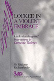 Locked in A Violent Embrace: Understanding and Intervening in Domestic Violence