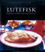 Lutefisk: tradisjon, tilberedning, tilbehør