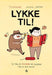 Lykke til!