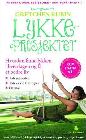 Lykkeprosjektet: hvordan finne lykken i hverdagen og få et bedre liv