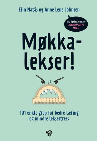 Møkkalekser! 101 enkle grep for bedre læring og mindre leksestress: 101 enk…
