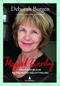 Magisk hverdag : fra magefølelse til målrettet selvutvikling