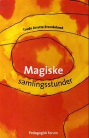 Pedagogisk forum Magiske samlingsstunder pedagogikk, vises i et bilde med pedagogiske verktøy og materialer for samlingsstunder.