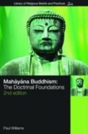 Mah?y?na Buddhism: The Doctrinal Foundations