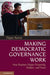 Making Democratic Governance Work: How Regimes Shape Prosperity, Welfare, and…
