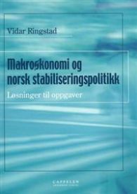 Makroøkonomi og norsk stabiliseringspolitikk: løsninger til oppgaver