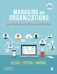 Managing and Organizations: An Introduction to Theory and Practice