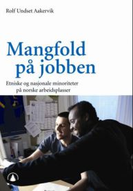 Mangfold på jobben: etniske og nasjonale minoriteter på norske arbeidsplasser