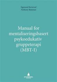 Manual for mentaliseringsbasert psykoedukativ gruppeterapi (MBT-I)