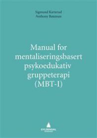 Manual for mentaliseringsbasert psykoedukativ gruppeterapi (MBT-I)