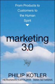 Marketing 3.0: From Products to Customers to the Human Spirit