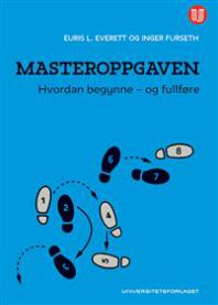 Masteroppgaven: hvordan begynne - og fullføre