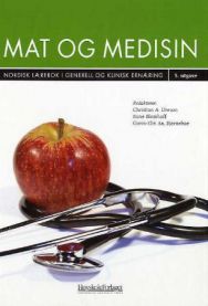 Mat og medisin: nordisk lærebok i generell og klinisk ernæring